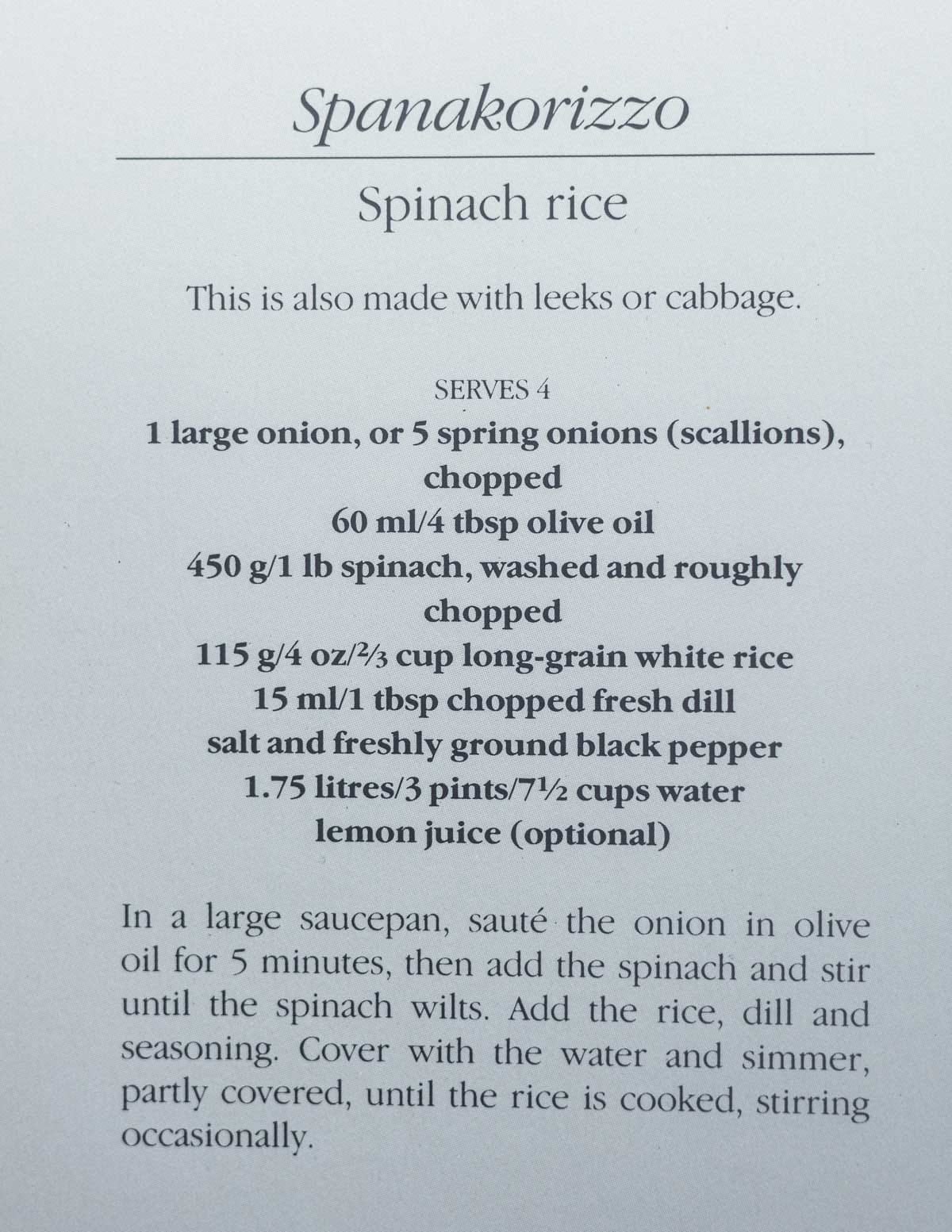 A traditional recipe for Greek spinach rice or Spanikorizo taken from "Taste of the Aegean" Cookbook by Andy and Terry Harris.